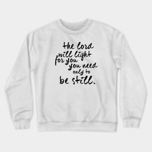 The lord will light for you Crewneck Sweatshirt